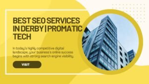 Read more about the article Best SEO Services in Derby | Promatic Tech