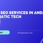 Best SEO Services in Andalusia | Promatic Tech