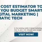 How Cost Estimator Tools Help You Budget Smarter in Digital Marketing | Promatic Tech