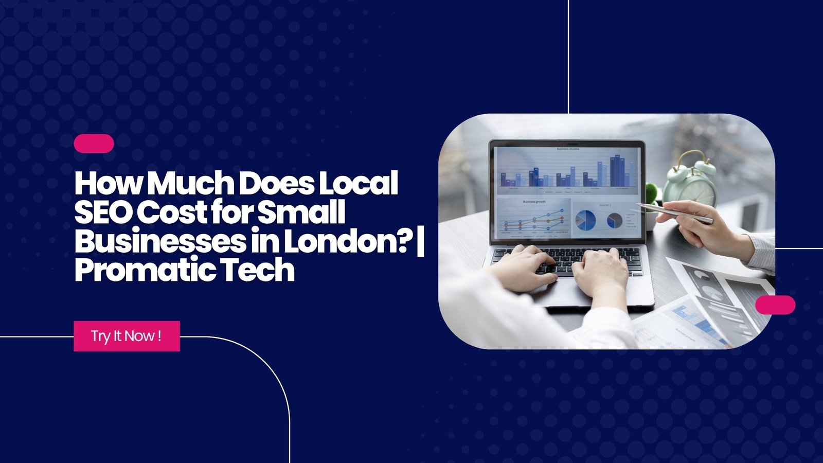 Read more about the article How Much Does Local SEO Cost for Small Businesses in London? | Promatic Tech