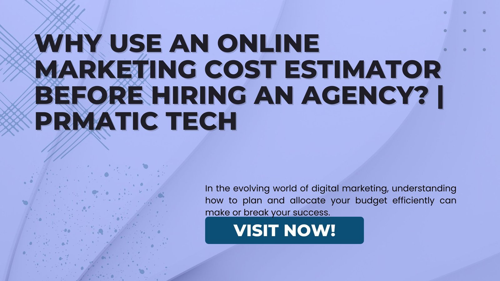 Read more about the article Why Use an Online Marketing Cost Estimator Before Hiring an Agency? | Prmatic Tech
