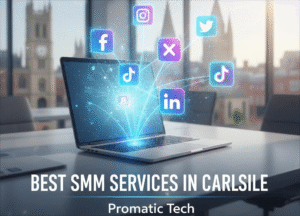 Read more about the article Best SMM Services in Carlisle | Promatic Tech