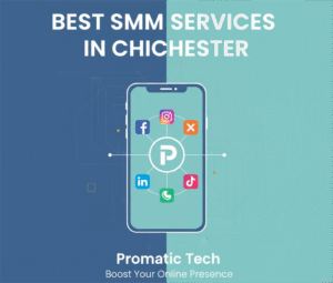 Read more about the article Best SMM Services in Chichester | Promatic Tech